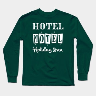 Hotel Motel Holiday Inn. Rappers delight. Long Sleeve T-Shirt